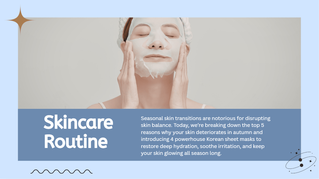 Why Does Your Skin Break Down in Autumn? 5 Seasonal Skin Triggers & 4 Miracle Sheet Masks to Save Your Skin Barrier! - OCEANBUY.ca